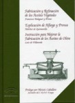 Fabricacin y Refinacin de los Aceites Vegetales. Esplicacin de Alfarge y Prensa. 